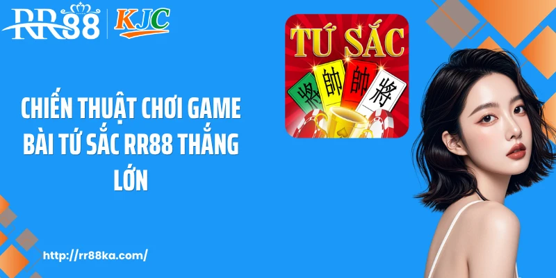Chiến thuật chơi game bài tứ sắc RR88 thắng lớn