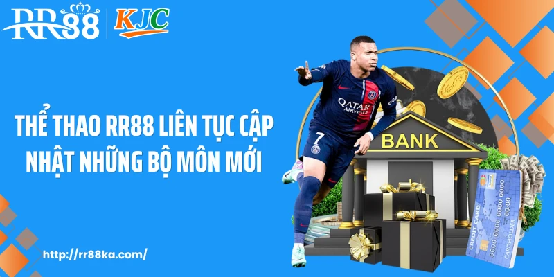 Thể thao RR88 liên tục cập nhật những bộ môn mới